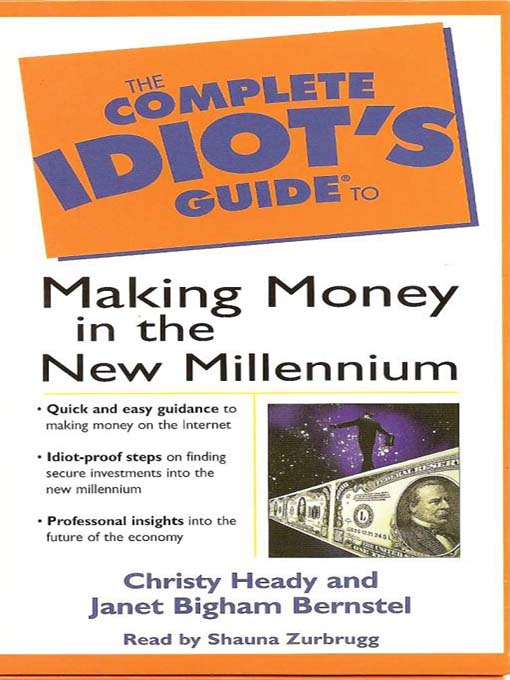 Title details for The Complete Idiots Guide to Making Money in the New Millennium by Christy Heady - Available